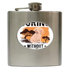 Pig T-shirtlife Would Be So Boring Without Pigs T-shirt Hip Flask (6 Oz) by EnriqueJohnson