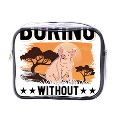 Pig T-shirtlife Would Be So Boring Without Pigs T-shirt Mini Toiletries Bag (one Side) by EnriqueJohnson