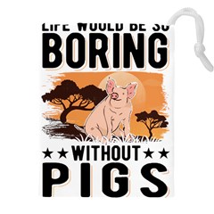 Pig T-shirtlife Would Be So Boring Without Pigs T-shirt Drawstring Pouch (4xl) by EnriqueJohnson