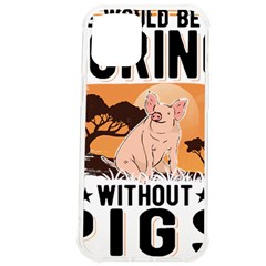 Pig T-shirtlife Would Be So Boring Without Pigs T-shirt Iphone 12 Pro Max Tpu Uv Print Case by EnriqueJohnson