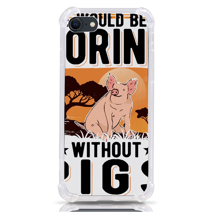 Pig T-shirtlife Would Be So Boring Without Pigs T-shirt iPhone SE