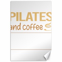 Pilates T-shirtif It Involves Coffee Pilates T-shirt Canvas 12  X 18  by EnriqueJohnson