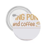 Ping Pong T-shirtif It Involves Coffee Ping Pong Table Tennis T-shirt 2.25  Buttons Front