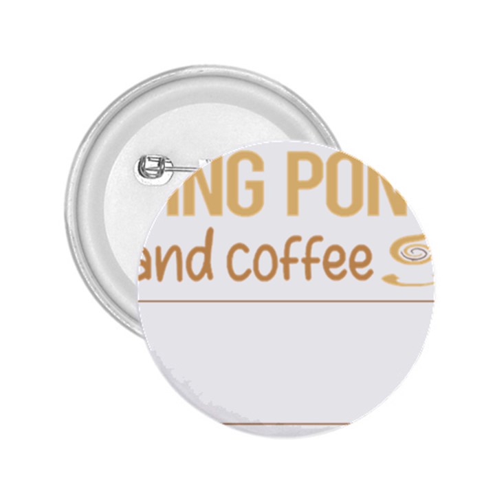 Ping Pong T-shirtif It Involves Coffee Ping Pong Table Tennis T-shirt 2.25  Buttons