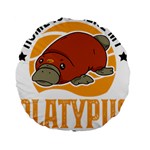 Platypus T-shirtplatypus Home T-shirt Standard 15  Premium Flano Round Cushions Front