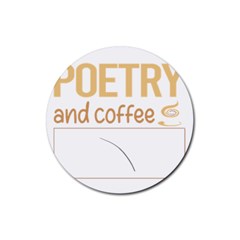 Poetry T-shirtif It Involves Coffee Poetry Poem Poet T-shirt Rubber Round Coaster (4 Pack) by EnriqueJohnson