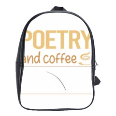 Poetry T-shirtif It Involves Coffee Poetry Poem Poet T-shirt School Bag (large) by EnriqueJohnson