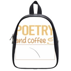 Poetry T-shirtif It Involves Coffee Poetry Poem Poet T-shirt School Bag (small) by EnriqueJohnson