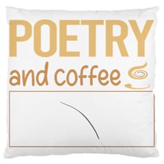 Poetry T-shirtif It Involves Coffee Poetry Poem Poet T-shirt Large Cushion Case (one Side) by EnriqueJohnson