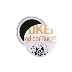 Poker T-shirtif It Involves Coffee Poker T-shirt 1 75  Magnets by EnriqueJohnson