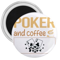 Poker T-shirtif It Involves Coffee Poker T-shirt 3  Magnets by EnriqueJohnson