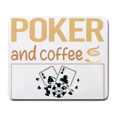 Poker T-shirtif It Involves Coffee Poker T-shirt Large Mousepad by EnriqueJohnson