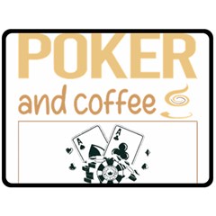 Poker T-shirtif It Involves Coffee Poker T-shirt Two Sides Fleece Blanket (large) by EnriqueJohnson