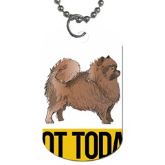 Pomeranian T-shirtnope Not Today Pomeranian 24 T-shirt Dog Tag (two Sides) by EnriqueJohnson