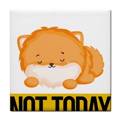 Pomeranian T-shirtnope Not Today Pomeranian 31 T-shirt Tile Coaster by EnriqueJohnson