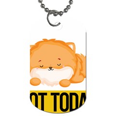 Pomeranian T-shirtnope Not Today Pomeranian 31 T-shirt Dog Tag (two Sides) by EnriqueJohnson