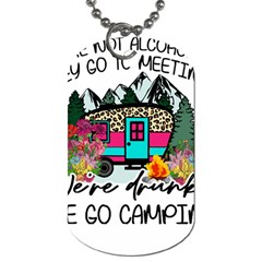 Funny Camping Sayings T- Shirt Funny Camping T- Shirt Dog Tag (one Side) by ZUXUMI