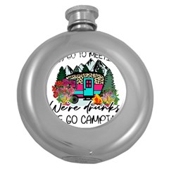 Funny Camping Sayings T- Shirt Funny Camping T- Shirt Round Hip Flask (5 Oz) by ZUXUMI