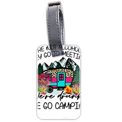 Funny Camping Sayings T- Shirt Funny Camping T- Shirt Luggage Tag (two Sides) by ZUXUMI