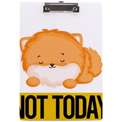 Pomeranian T-shirtnope Not Today Pomeranian 31 T-shirt A4 Acrylic Clipboard by EnriqueJohnson