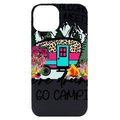 Funny Camping Sayings T- Shirt Funny Camping T- Shirt Iphone 14 Black Uv Print Case by ZUXUMI