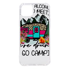 Funny Camping Sayings T- Shirt Funny Camping T- Shirt Iphone 14 Plus Tpu Uv Print Case by ZUXUMI