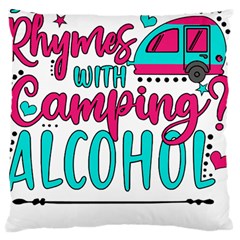 Funny Camping Sayings T- Shirt You Know What Rhymes With Camping  Alcohol T- Shirt Standard Premium Plush Fleece Cushion Case (one Side) by ZUXUMI