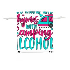 Funny Camping Sayings T- Shirt You Know What Rhymes With Camping  Alcohol T- Shirt Lightweight Drawstring Pouch (m) by ZUXUMI