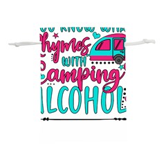 Funny Camping Sayings T- Shirt You Know What Rhymes With Camping  Alcohol T- Shirt Lightweight Drawstring Pouch (l) by ZUXUMI