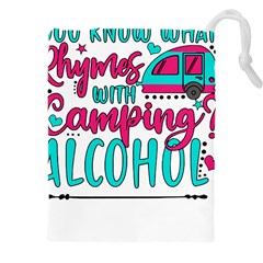 Funny Camping Sayings T- Shirt You Know What Rhymes With Camping  Alcohol T- Shirt Drawstring Pouch (4xl) by ZUXUMI