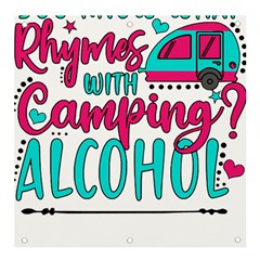 Funny Camping Sayings T- Shirt You Know What Rhymes With Camping  Alcohol T- Shirt Banner And Sign 4  X 4  by ZUXUMI