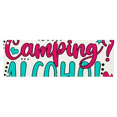 Funny Camping Sayings T- Shirt You Know What Rhymes With Camping  Alcohol T- Shirt Banner And Sign 6  X 2  by ZUXUMI