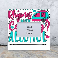 Funny Camping Sayings T- Shirt You Know What Rhymes With Camping  Alcohol T- Shirt White Box Photo Frame 4  X 6  by ZUXUMI