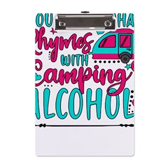 Funny Camping Sayings T- Shirt You Know What Rhymes With Camping  Alcohol T- Shirt A5 Acrylic Clipboard by ZUXUMI