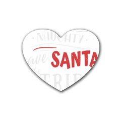 Funny Christmas Quote T- Shirt Be Naughty Save Santa The Trip Funny Christmas Quote T- Shirt Rubber Heart Coaster (4 Pack) by ZUXUMI