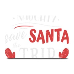 Funny Christmas Quote T- Shirt Be Naughty Save Santa The Trip Funny Christmas Quote T- Shirt Plate Mats by ZUXUMI