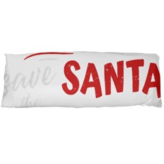 Funny Christmas Quote T- Shirt Be Naughty Save Santa The Trip Funny Christmas Quote T- Shirt Body Pillow Case (dakimakura) by ZUXUMI