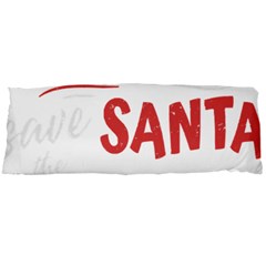 Funny Christmas Quote T- Shirt Be Naughty Save Santa The Trip Funny Christmas Quote T- Shirt Body Pillow Case Dakimakura (two Sides) by ZUXUMI