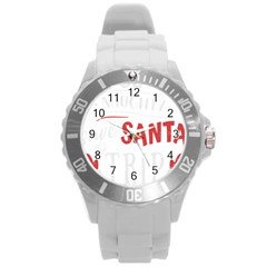 Funny Christmas Quote T- Shirt Be Naughty Save Santa The Trip Funny Christmas Quote T- Shirt Round Plastic Sport Watch (l) by ZUXUMI