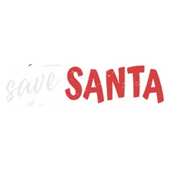 Funny Christmas Quote T- Shirt Be Naughty Save Santa The Trip Funny Christmas Quote T- Shirt Oblong Satin Scarf (16  X 60 ) by ZUXUMI