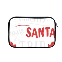 Funny Christmas Quote T- Shirt Be Naughty Save Santa The Trip Funny Christmas Quote T- Shirt Apple Macbook Pro 13  Zipper Case by ZUXUMI