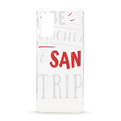 Funny Christmas Quote T- Shirt Be Naughty Save Santa The Trip Funny Christmas Quote T- Shirt Samsung Galaxy S20 6 2 Inch Tpu Uv Case by ZUXUMI