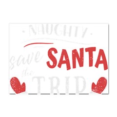 Funny Christmas Quote T- Shirt Be Naughty Save Santa The Trip Funny Christmas Quote T- Shirt Crystal Sticker (a4) by ZUXUMI