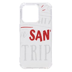 Funny Christmas Quote T- Shirt Be Naughty Save Santa The Trip Funny Christmas Quote T- Shirt Iphone 14 Pro Tpu Uv Print Case by ZUXUMI