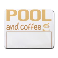 Pool T-shirtif It Involves Coffee Pool T-shirt Small Mousepad by EnriqueJohnson