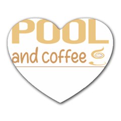 Pool T-shirtif It Involves Coffee Pool T-shirt Heart Mousepad by EnriqueJohnson