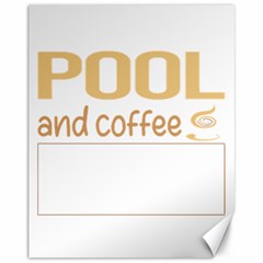 Pool T-shirtif It Involves Coffee Pool T-shirt Canvas 11  X 14  by EnriqueJohnson