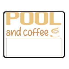 Pool T-shirtif It Involves Coffee Pool T-shirt Two Sides Fleece Blanket (small) by EnriqueJohnson