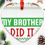 Funny Christmas Sweater T- Shirt Dear Santa My Brother Did It T- Shirt Ornament (Heart) Front