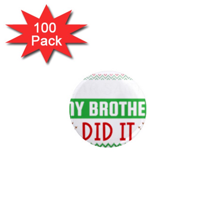 Funny Christmas Sweater T- Shirt Dear Santa My Brother Did It T- Shirt 1  Mini Magnets (100 pack) 